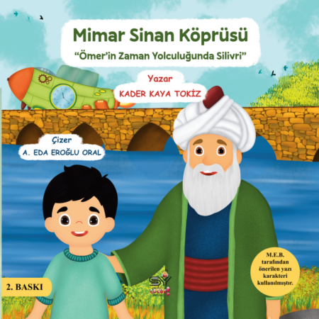 Mimar Sinan Köprüsü-''Ömer'in Zaman Yolculuğunda Silivri''